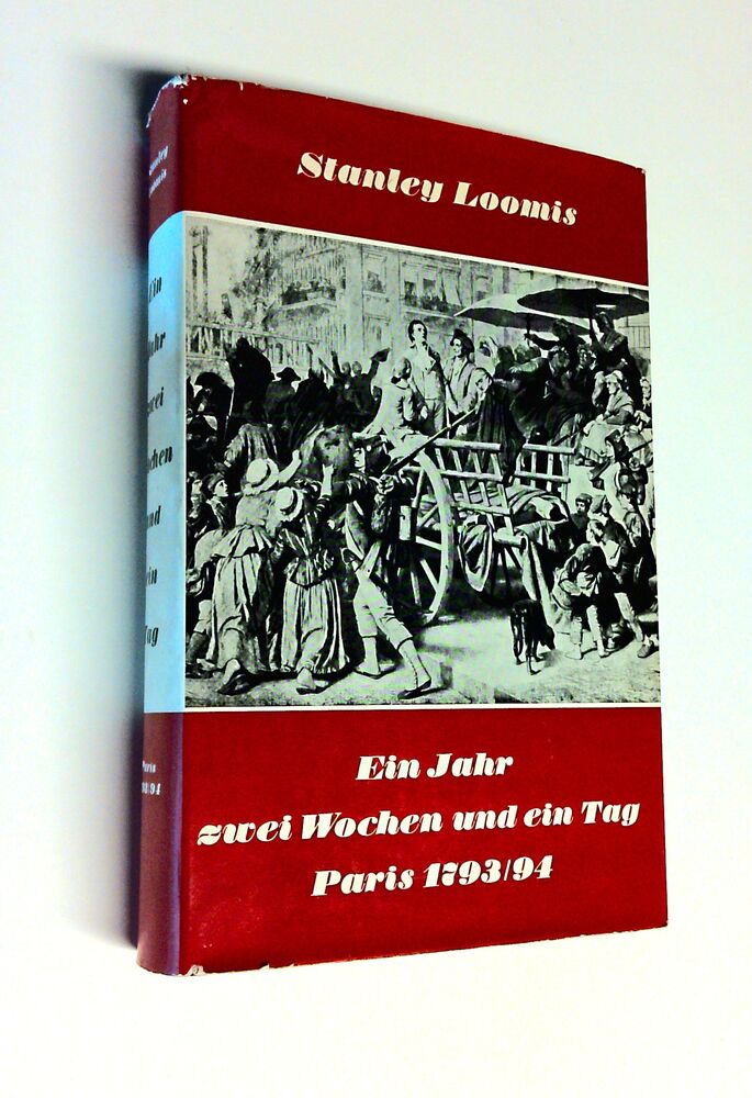 Stanley Loomis - Ein Jahr zwei Wochen und ein Tag | Paris 1793 - 1794 - Buch