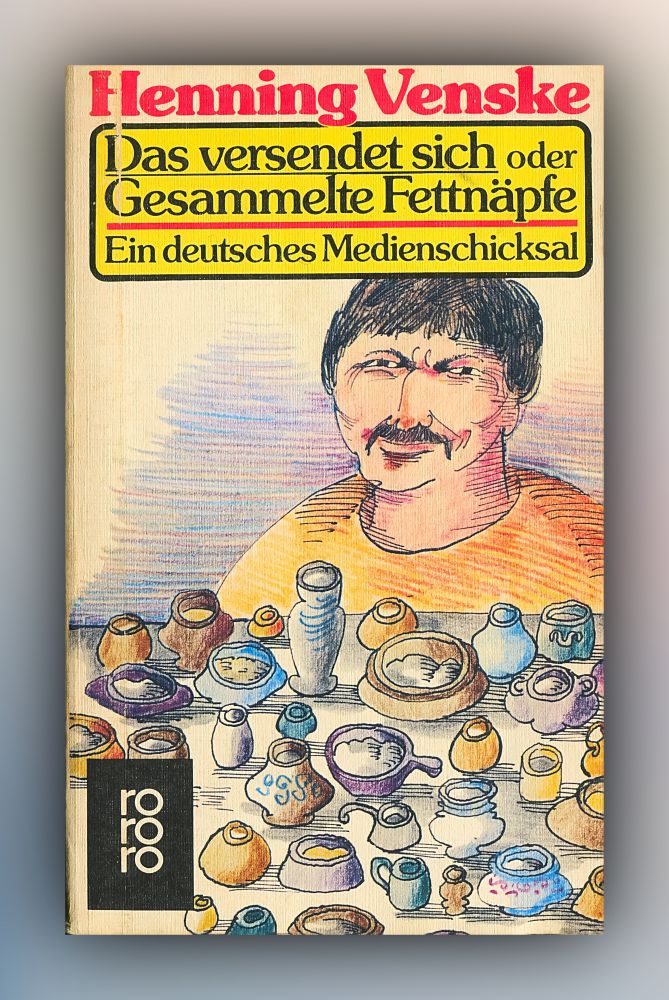 Henning Venske - Das versendet sich oder Gesammelte Fettnäpfe - Buch