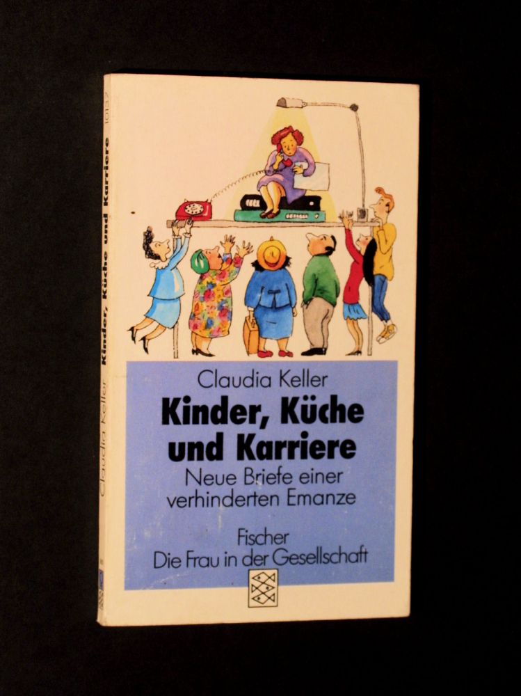 Claudia Keller - Kinder, Küche und Karriere - Buch